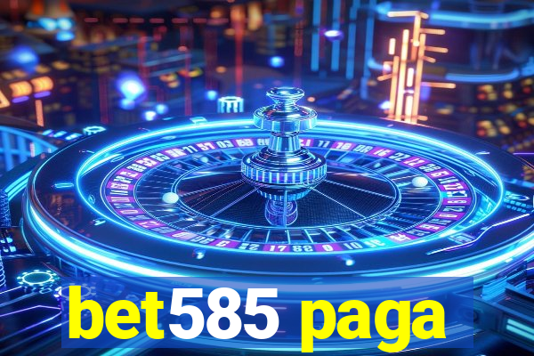 bet585 paga
